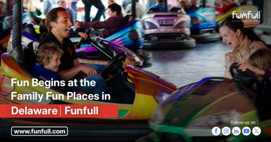 Fun Begins at the Family Fun Places in Delaware!